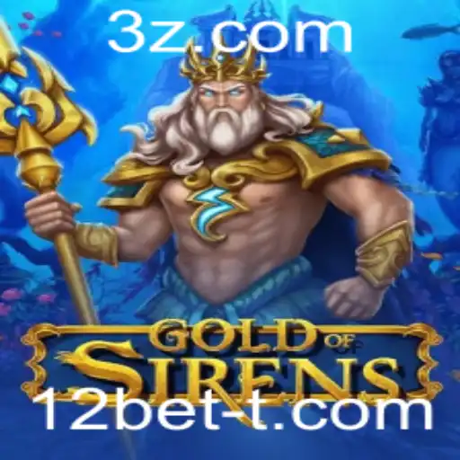 Explorando o Mundo do Jogo GoldofSirens com 12bet