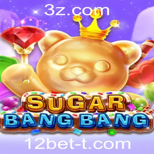 12bet - Descubra o Mundo do Jogo SUGARBANGBANG